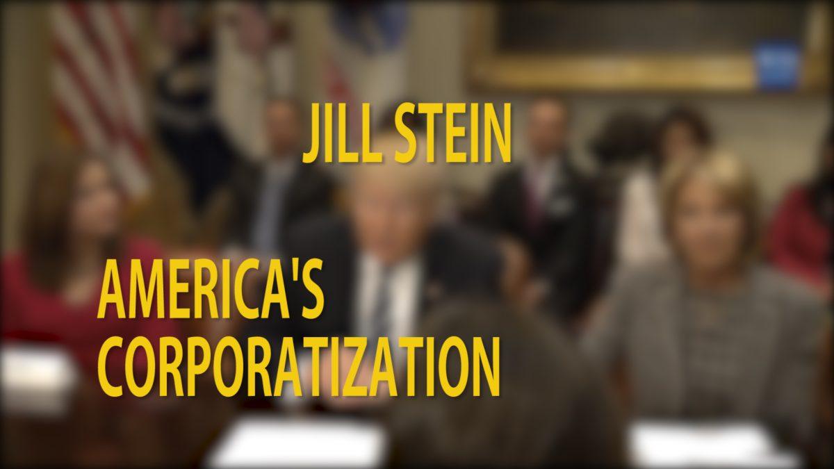 Video: Jill Stein on America's Corporatization