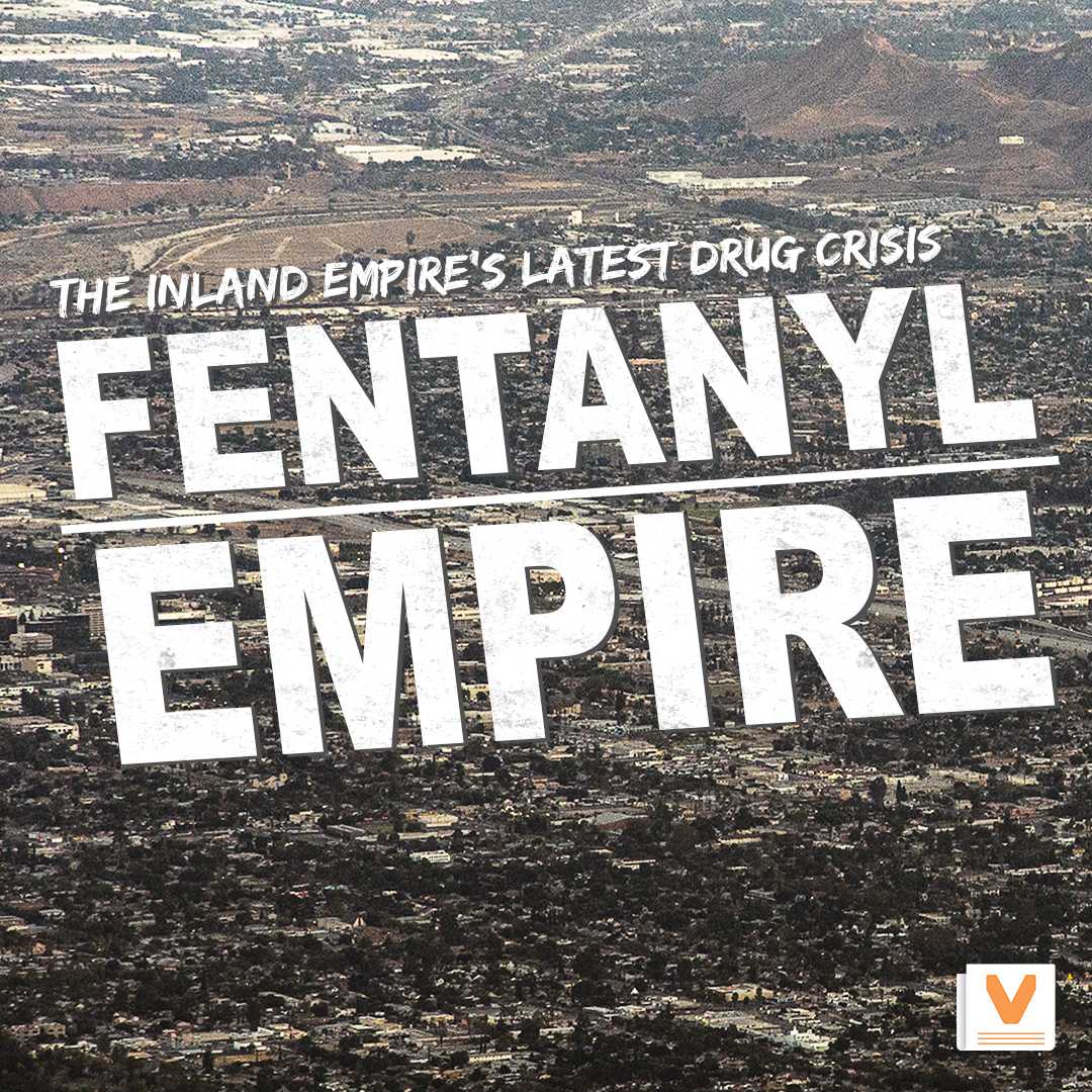 "Fentanyl Empire: The Inland Empire's Latest Drug Crisis" has been released. Listen now on all platforms